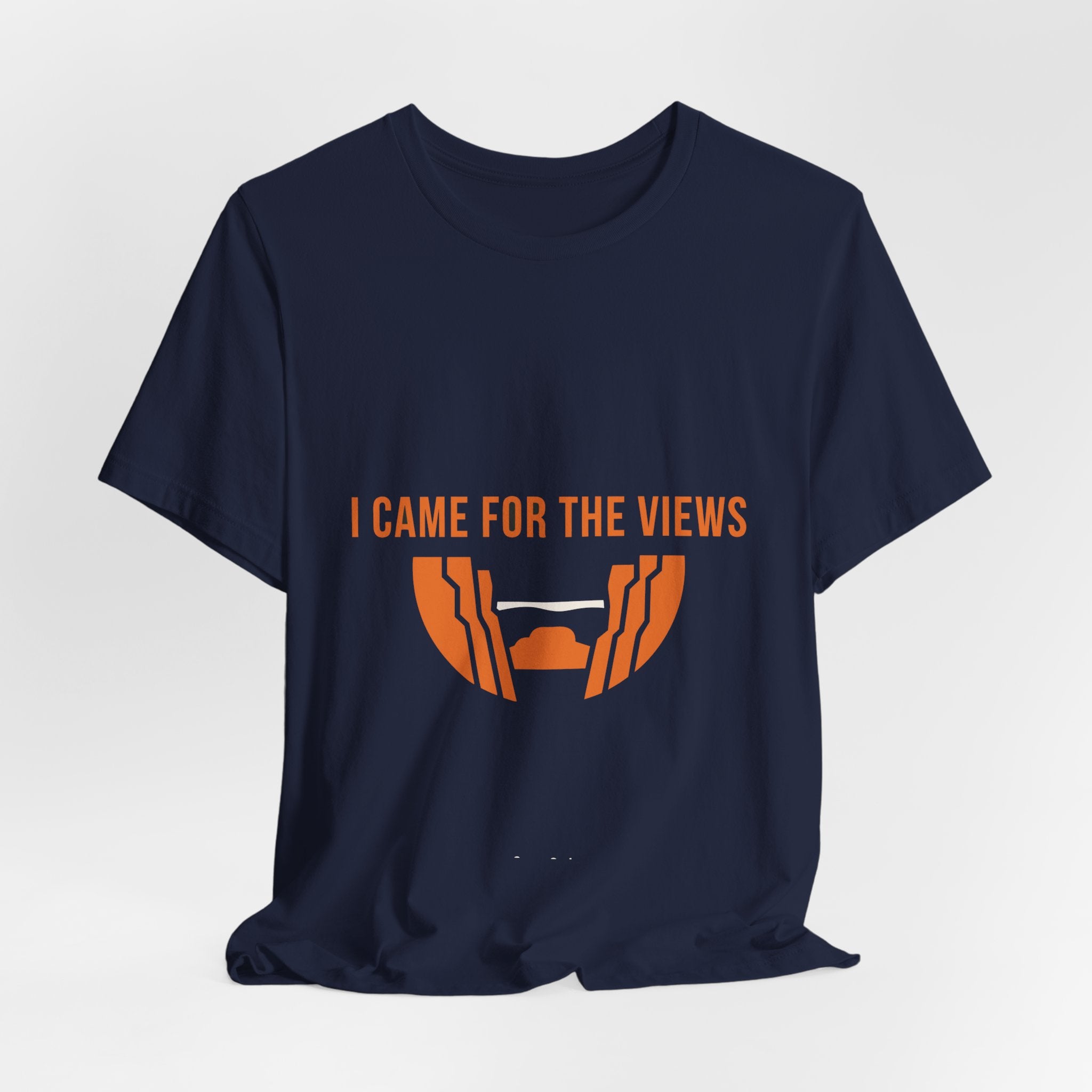 "I Came For The Views" Tee