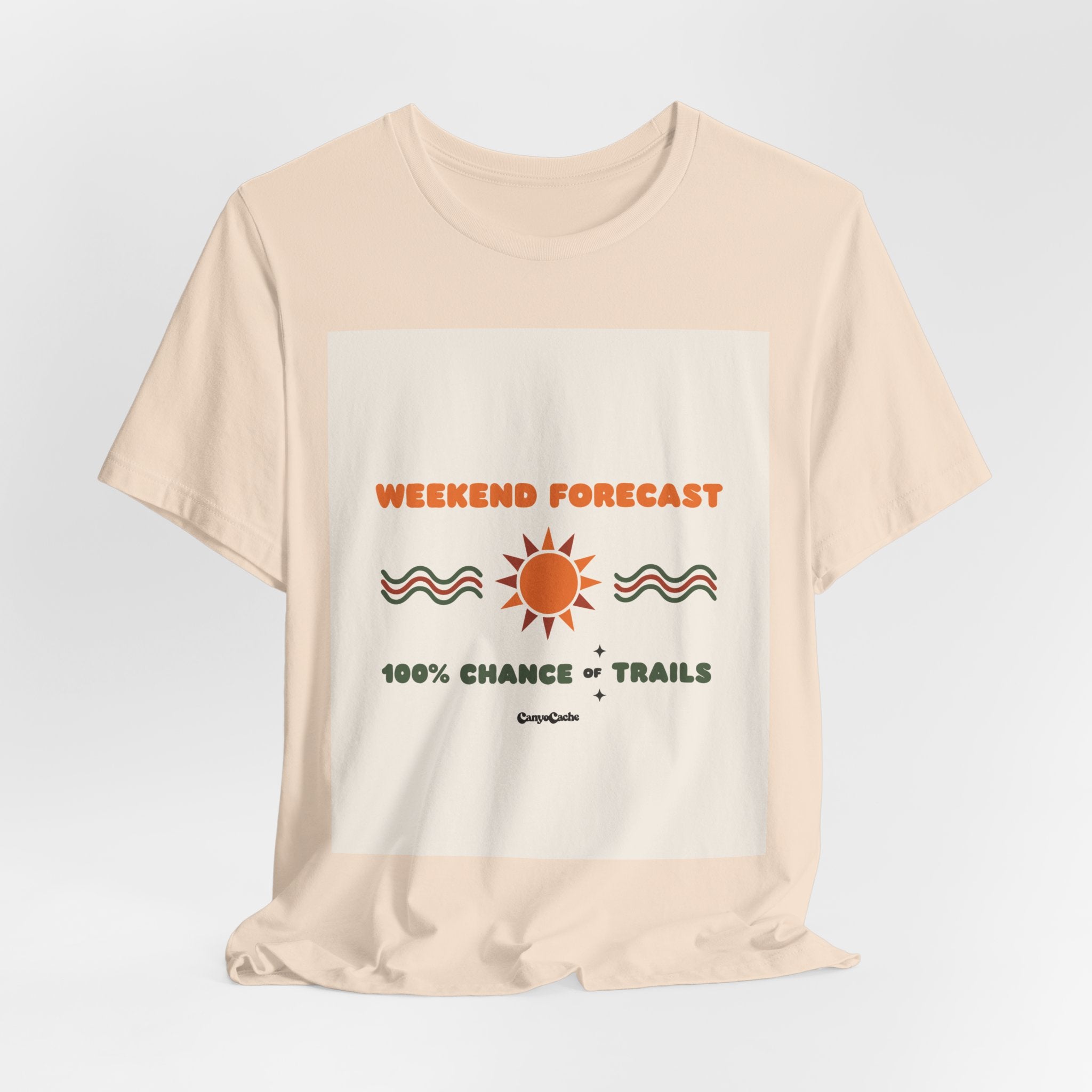 "Weekend Forecast: 100% Chance of Trails" Tee
