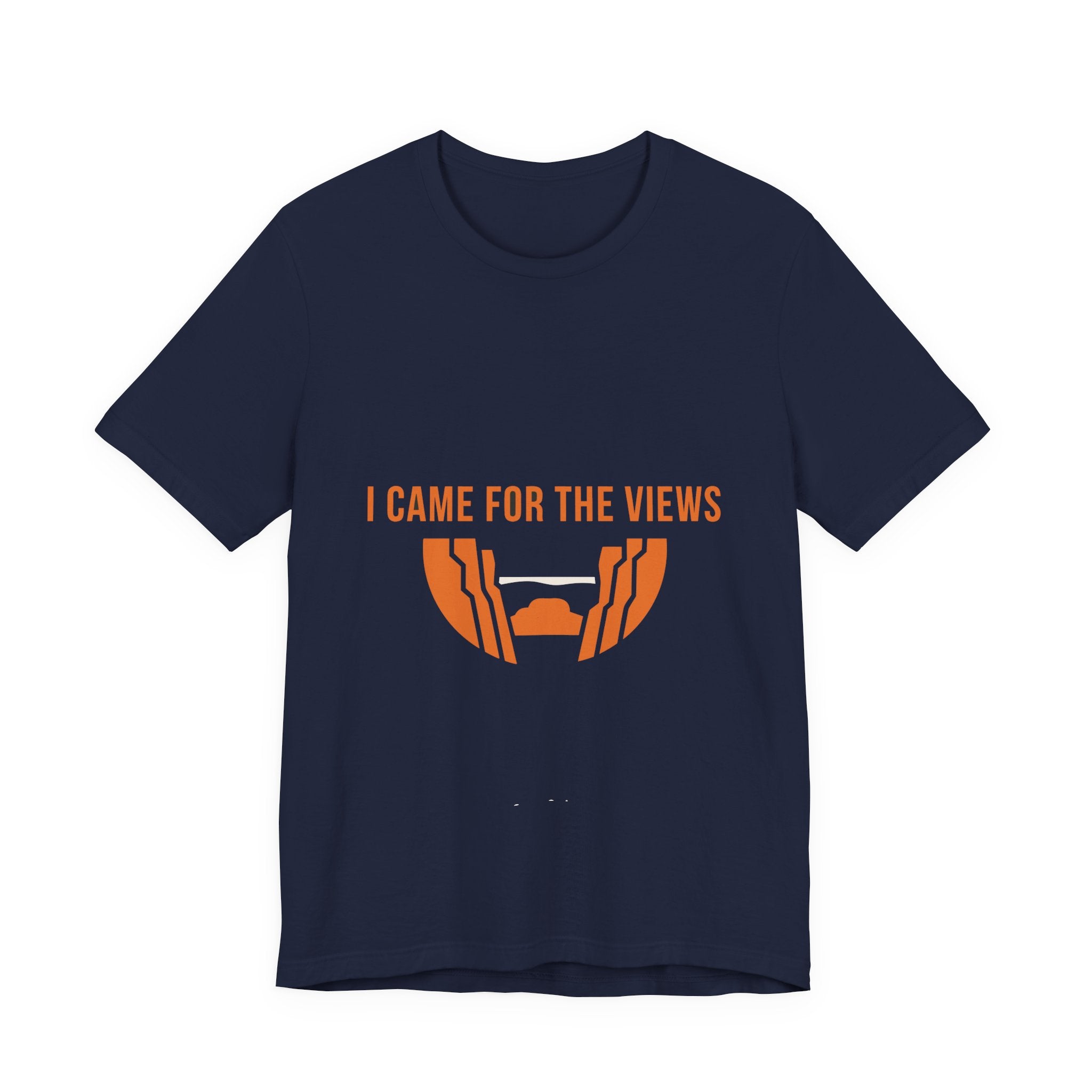"I Came For The Views" Tee