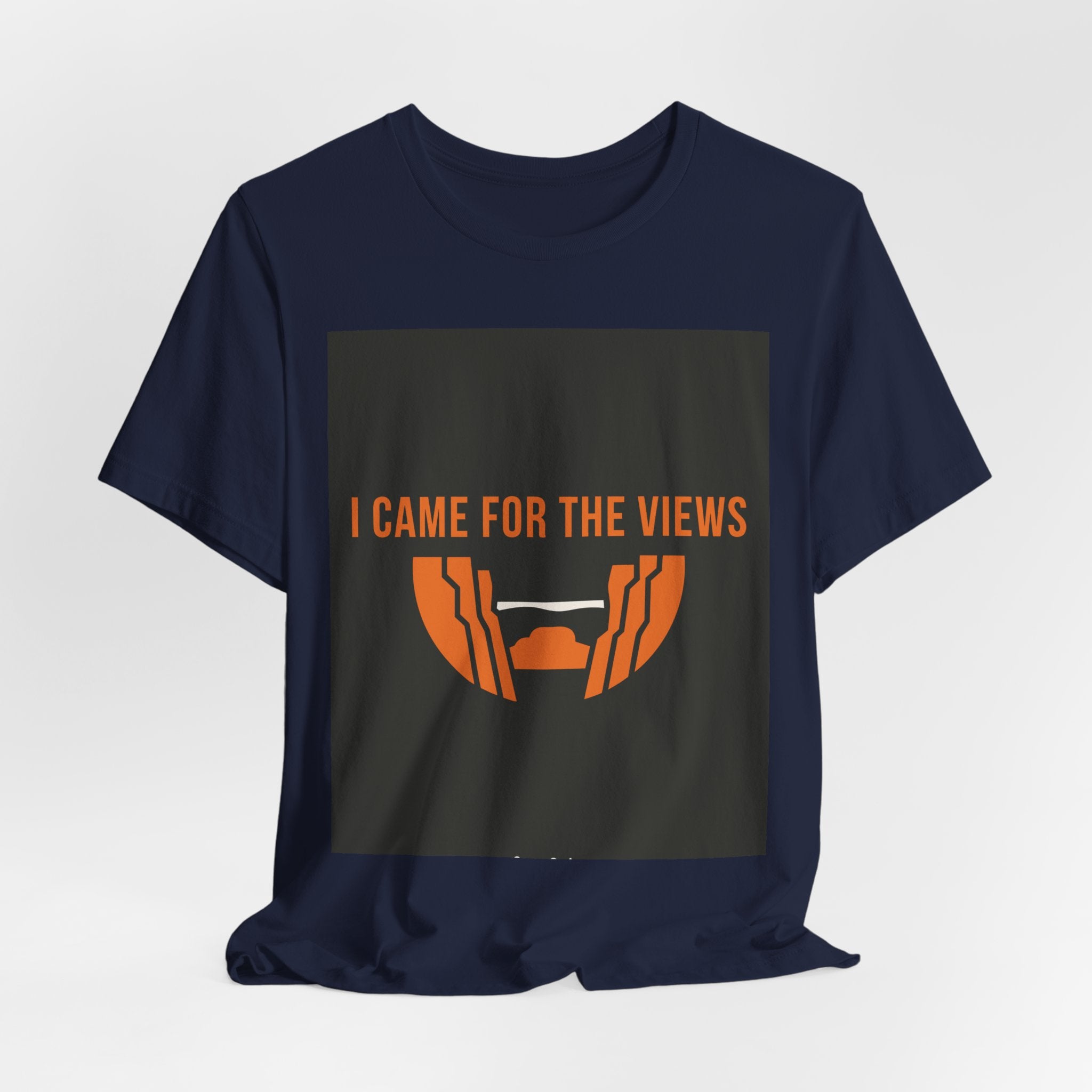 "I Came For The Views" Tee