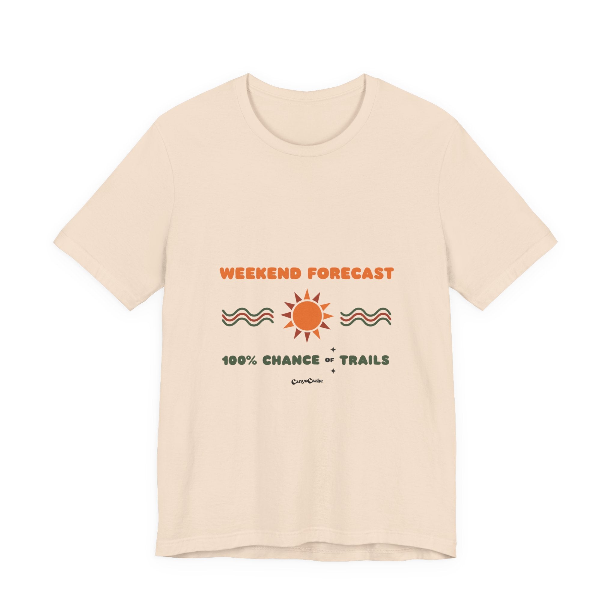 "Weekend Forecast: 100% Chance of Trails" Tee