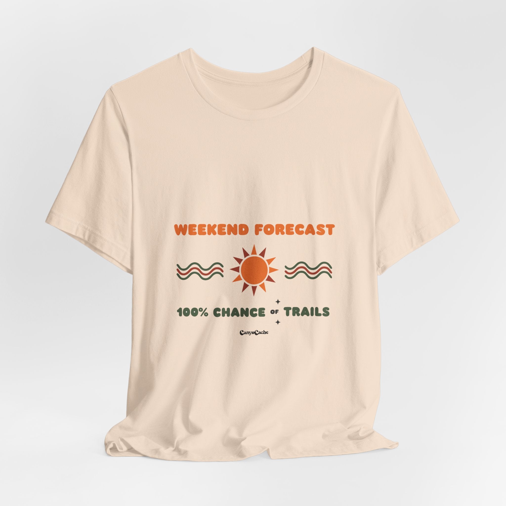 "Weekend Forecast: 100% Chance of Trails" Tee
